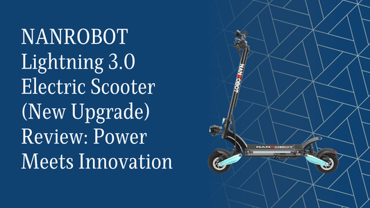NANROBOT Lightning 3.0 Electric Scooter (New Upgrade) Review: Power Meets Innovation